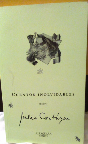 Cuentos Inolvidables. Julio Cortázar. 