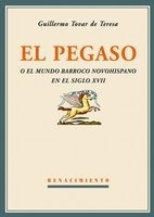 Pegaso O El Mundo Barroco No - Tovar De Teresa, Guill