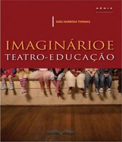 Imaginario E Teatro-educacao, De Thomaz, Sueli Barbosa. Editora Rovelle, Capa Mole Em Português