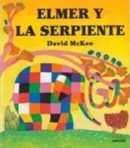 Elmer Y La Serpiente / David Mckee