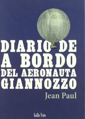 Diario De A Bordo Del Aeronauta Giannozzo, De Paul Jean. Serie Única, Vol. Único. Editorial Gallo Nero, Tapa Blanda En Español