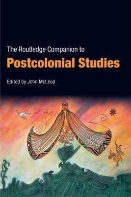 The Routledge Companion To Postcolonial Studies - John Mc...