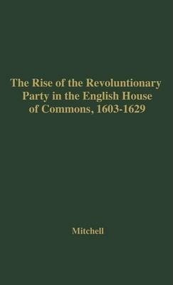 The Rise Of The Revolutionary Party In The English House ...