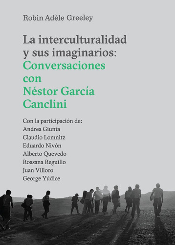 La interculturalidad y sus imaginarios, de Greeley, Robin Adèle. Editorial Gedisa, tapa blanda en español