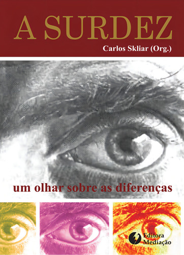 A surdez: UM OLHAR SOBRE AS DIFERENÇAS, de Thoma, Adriana da Silva. Editorial Editora Mediação Distribuidora e Livraria Ltda, capa mole em português, 2016