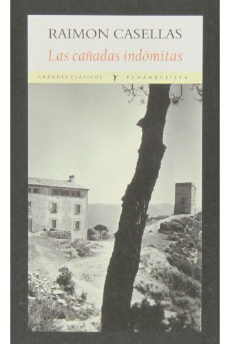 Las Cañadas Indomitas, De Casellas Raimon., Vol. Abc. Editorial Funambulista, Tapa Blanda En Español, 1