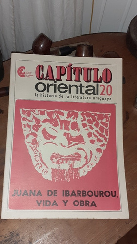 Capítulo Oriental Nº20/juana De Ibarbourou - Vida  Obra