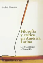 Comprar Filosofia Y Critica En America Latina, De Moraña, Mabel. Editorial Metales Pesados, Tapa Blanda En Español, 2018
