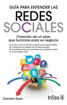 Comprar Guía Para Entender Las Redes Sociales Para Negocio Trillas