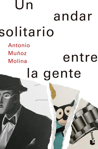 Un Andar Solitario Entre La Gente - Antonio Muñoz Molina