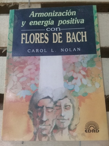 C. Nolan / Armonización Y Energía Positiva Flores De Bach