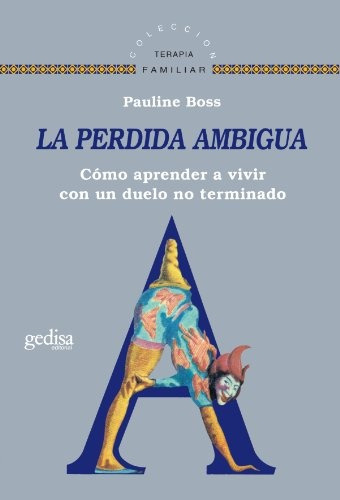 La Pérdida Ambigua, Pauline Boss, Ed. Gedisa