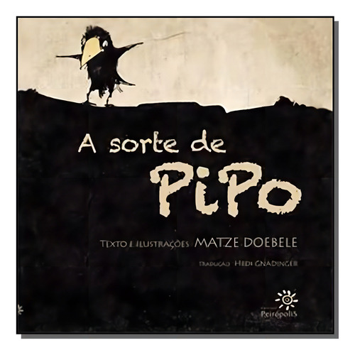 Sorte De Pipo, A, De Matze Doebele. Editora Peiropolis, Capa Mole Em Português, 2021