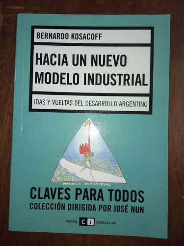 Hacia Un Modelo Industrial En Argentina Kosacoff C3