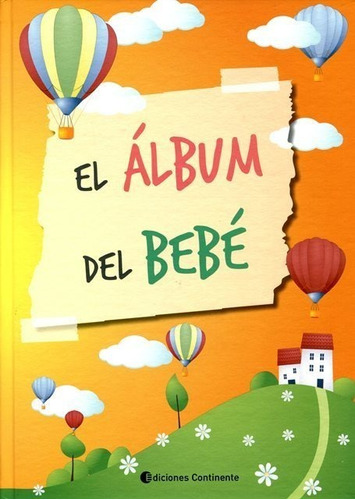 El Álbum Del Bebe - Para Los Primeros Años De Vida Del Niño