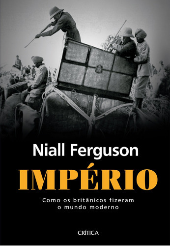 Império, De Niall Ferguson., Vol. Não Aplica. Editora Crítica, Capa Mole Em Português