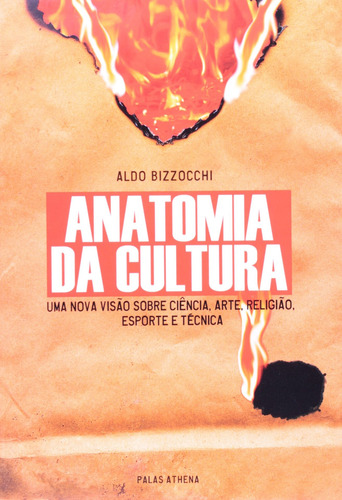 Anatomia da cultura, de Bizzocchi, Aldo. Editorial Associação Palas Athena do Brasil, capa mole em português, 2003