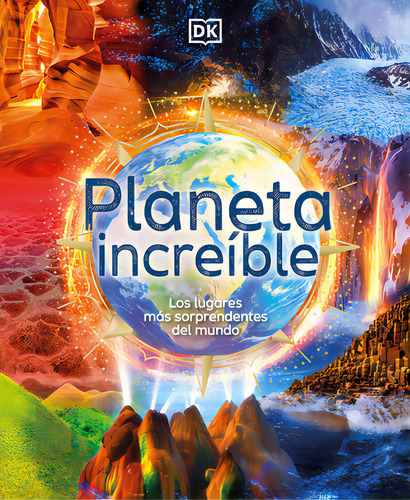 Planeta Increãâble (amazing Earth): Los Lugares Mãâ¡s Sorprendentes Del Mundo: Los Lugares Más Sorprendentes Del Mundo, De Ganeri, Anita., Vol. 1. Editorial Dk Pub, Tapa Dura En Español