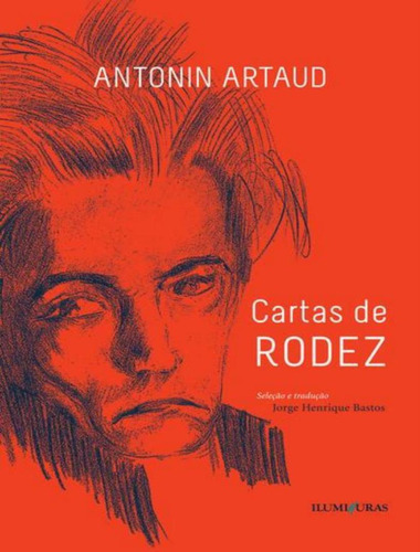 Cartas De Rodez: Cartas De Rodez, De Artaud, Antonin. Iluminuras Editora, Capa Mole, Edição 1 Em Português, 2023