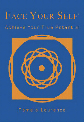 Face Your Self: Achieve Your True Potential, De Laurence, Pamela. Editorial Createspace, Tapa Blanda En Inglés