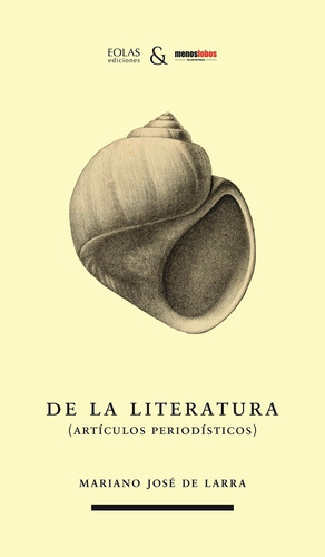 De La Literatura, De Mariano José De Larra. Editorial Eolas Ediciones, Tapa Blanda En Español, 2022