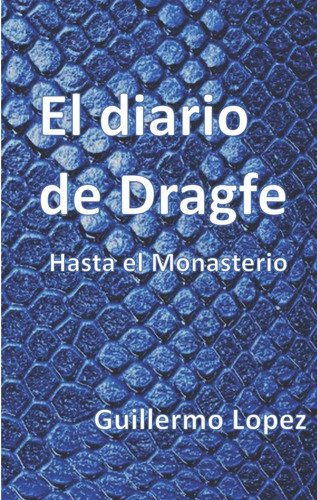 Libro: El Diario De Dragfe: Hasta El Monasterio (spanish Edi