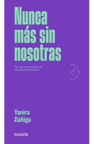 Nunca Mas Sin Nosotras: Nunca Mas Sin Nosotras, De Yanira Zuñiga. Editorial Planeta, Tapa Blanda En Castellano