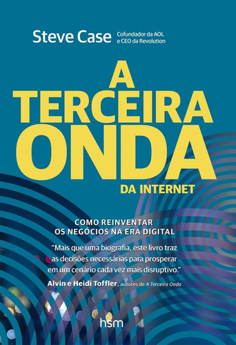 A Terceira Onda da Internet, de Steve Case. Editora Hsm, capa mole em português