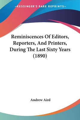 Libro Reminiscences Of Editors, Reporters, And Printers, ...