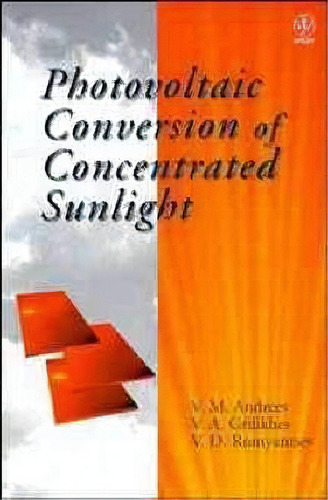 Photovoltaic Conversion Of Concentrated Sunlight, De V. M. Andreev. Editorial John Wiley Sons Ltd, Tapa Dura En Inglés
