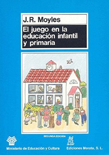 El Juego En La Educacion Infantil Y Primaria, De Janet R. Moyles. Editorial Morata En Español