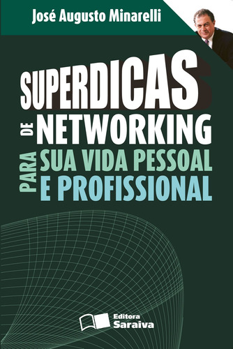 Superdicas de networking para sua vida pessoal e profissional, de Minarelli, José Augusto. Editora Saraiva Educação S. A., capa mole em português, 2010