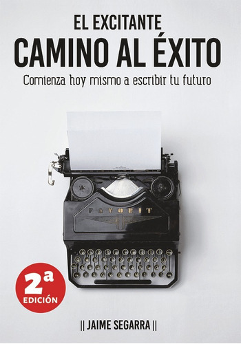 El Excitante Camino Al Éxito, De Jaime Segarra Campanyá. Editorial Sananda, Tapa Blanda En Español, 2016