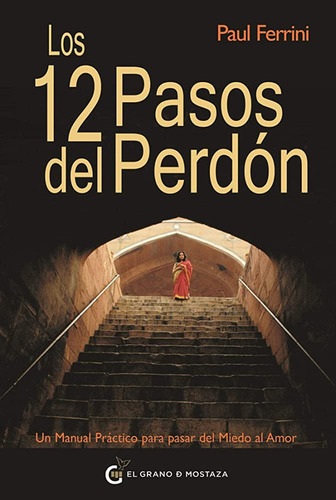 Los 12 Pasos Del Perdon