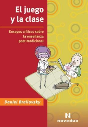 Juego Y La Clase Ensayos Criticos Sobre La Enseñan - Brail