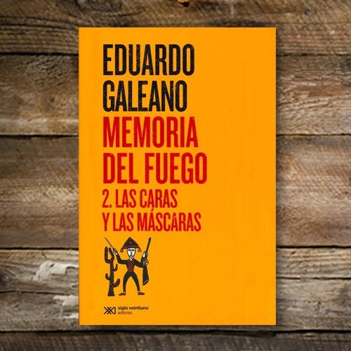 Memoria Del Fuego 2, Eduardo Galeano, Ed. Sxxi