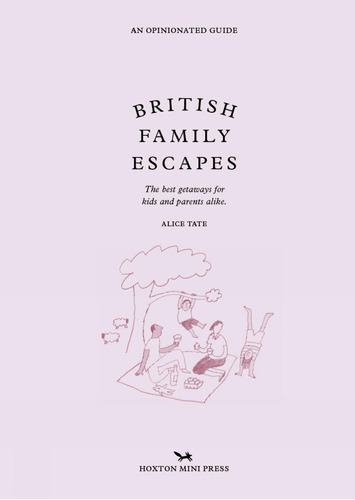 Libro: British Family Escapes: The Best Getaways For Kids