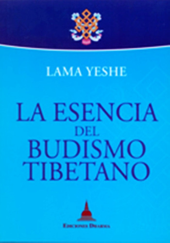 La Esencia Del Budismo Tibetano - Lama Thubten Yeshe - Libro