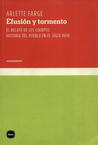 Libro Efusión Y Tormento. El Relato De Los Cuerpos. Histori