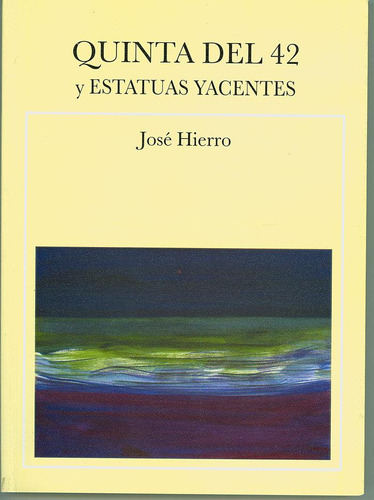 Libro: Quinta Del 42 Y Estatuas Yacentes. Hierro, José. San 
