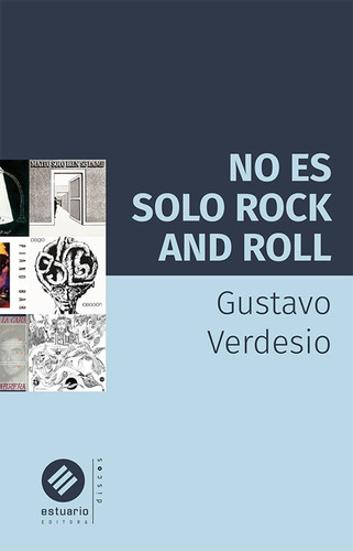 No Es Solo Rock And Roll, De Verdesio, Gustavo. Serie N/a, Vol. Volumen Unico. Editorial Estuario, Tapa Blanda, Edición 1 En Español