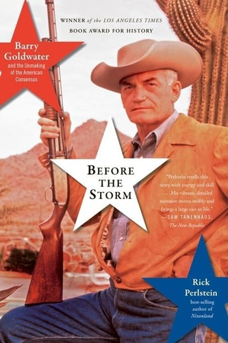 Libro: Before The Storm: Barry Goldwater And The Unmaking Of