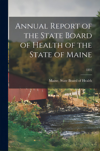 Annual Report Of The State Board Of Health Of The State Of Maine; 1891, De Maine State Board Of Health. Editorial Legare Street Pr, Tapa Blanda En Inglés