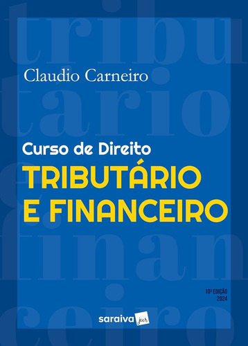 Curso De Direito Tributário E Financeiro - 10ª Edição 2024