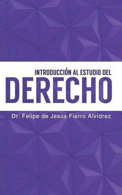 Libro Introducci N Al Estudio Del Derecho - Dr Felipe De ...