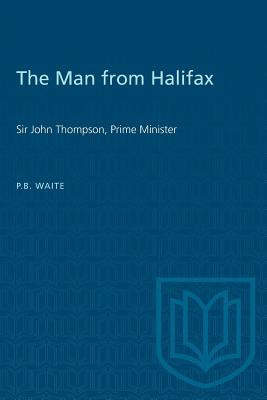 Libro The Man From Halifax: Sir John Thompson, Prime Mini...