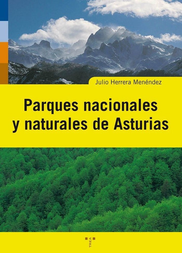 Parques Nacionales Y Naturales De Asturias, De Herrera Menéndez, Julio. Editorial Ediciones Trea, S.l., Tapa Blanda En Español