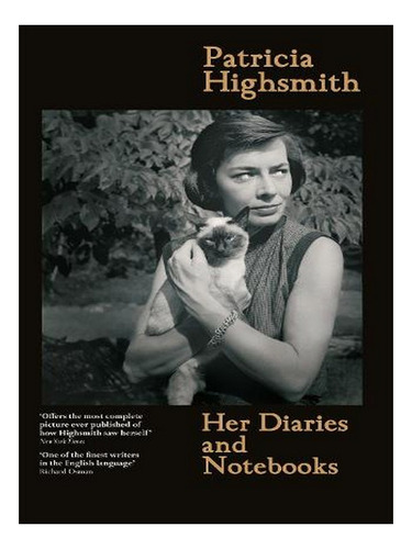 Patricia Highsmith: Her Diaries And Notebooks (hardbac. Ew01