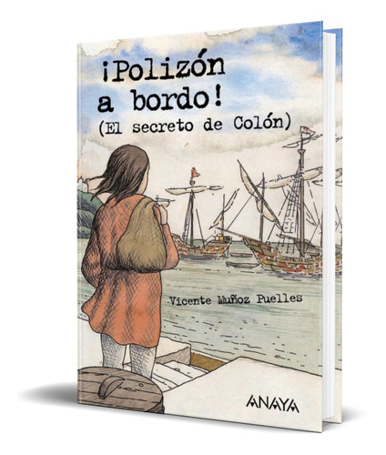 ¡POLIZON A BORDO!, de V. MUÑOZ PUELLES. Editorial ANAYA, tapa dura en español, 2005