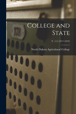 Libro College And State; V. 1-3 (1917-1919) - North Dakot...